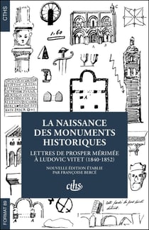 La naissance des monuments historiques : Lettres de Prosper Mérimée à Ludovic Vitet (1840-1852)