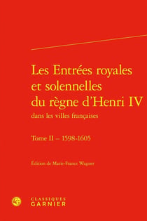 Les entrées royales et solennelles du regne d'Henri IV dans les villes française