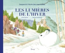 Gaspard à l'école des marmottes : les lumières de l'hiver