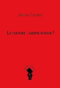 La culture : alerte rouge !