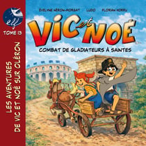 Vic et Noé Tome 13 : Combat de gladiateurs à Saintes