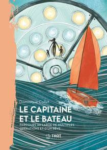 Le Capitaine et le bateau : Parcours au large de multiples opérations et d'un rêve