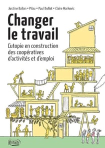 Changer le travail : L'utopie en construction des coopératives d'activités et d'emploi