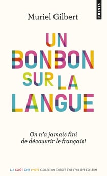 Un bonbon sur la langue - on n'a jamais fini de découvrir le français !