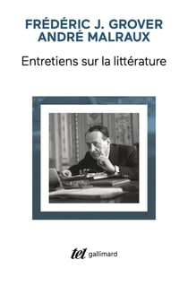 Entretiens avec Malraux : Sur les écrivains (1959-1975)
