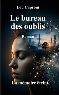 Le bureau des oublis : La mémoire éteinte