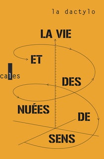 La vie et des nuées de sens : Métamorphoses et autres proses