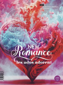 La revue des livres pour enfants n.345 : New romance : Les ados adorent