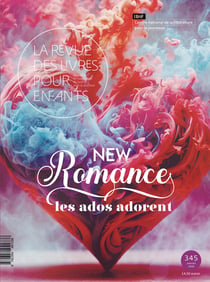 La revue des livres pour enfants n.345 : New romance : Les ados adorent