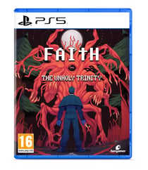 FAITH: The Unholy Trinity