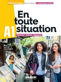 En toute situation : FLE - A1 - Livre-cahier + didierfle.app