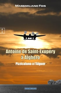 Antoine de Saint-Exupéry à Alghero : Pizzicaluna a l'Alguer