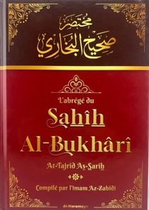 L'Abrégé du Sahîh Al-Bukhârî : At-Tajrîd As-Sarîh