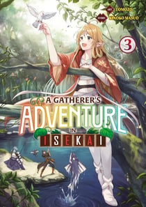 A gatherer's adventure in isekai Tome 3