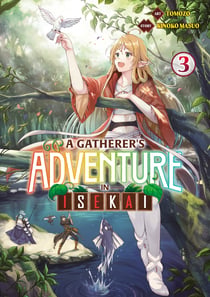 A gatherer's adventure in isekai Tome 3