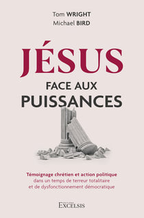 Jésus face aux puissances : Témoignage chrétien et action politique dans un temps de terreur totalitaire et de dysfonctionnement