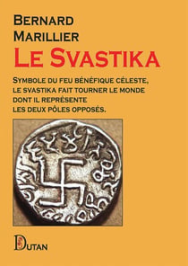 Le Svastika : Symbole du feu bénéfique céleste, le svastika fait tourner le monde dont il représente les deux pôles opposés