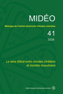 Mélanges de l'Institut dominicain d'études orientales 41 : Le sens littéral entre mondes chrétiens et mondes musulmans