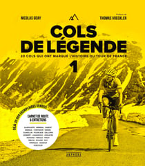 Cols de légende tome 1 : 20 cols qui ont marqué l'histoire du Tour de France