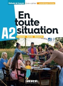 En toute situation : FLE - A2 - Livre-cahier + didierfle.app