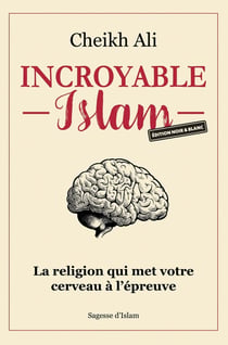 Incroyable Islam : La religion qui met votre cerveau à l'épreuve