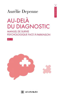 Au-delà du diagnostic : Manuel de survie psychologique face à Parkinson