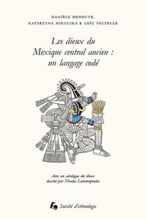 Les dieux du Mexique central ancien : un langage codé