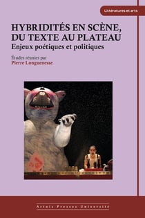 Hybridités en scène, du texte au plateau : Enjeux poétiques et politiques