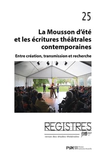 Registres 25. La Mousson d'été et les écritures théâtrales contemporaines : Entre création, transmission et recherche