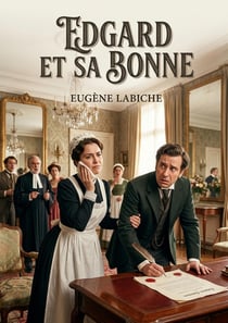Edgard et sa bonne : Les péripéties d'Edgard, tiraillé entre son mariage arrangé et les avances de sa bonne, dans une comédie d'Eugène Labiche.