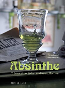 Absinthe : Trésors et confidences d'une collection