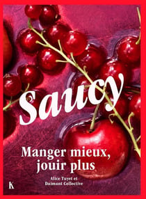 Saucy : Manger mieux, jouir plus