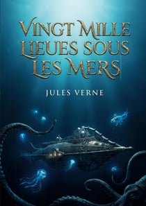 Vingt mille lieues sous les mers : Les aventures sous marines du professeur Aronnax à bord du Nautilus, un récit de science fiction classique par Jules Verne.