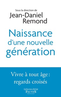 Naissance d'une nouvelle génération : Vivre à tout âge, regards croisés