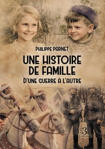 Une histoire de famille : D'une guerre à l'autre