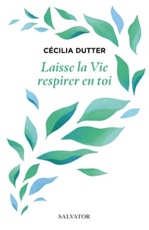 Laisse la vie respirer en toi