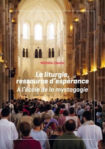 La liturgie, ressource d'espérance : A l'école de la mystagogie