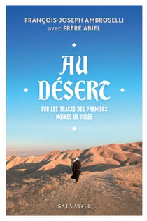 Au désert : Sur les traces des moines de Judée