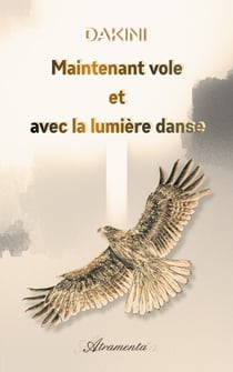 Maintenant vole et avec la lumière danse