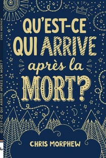 Qu'est-ce qui arrive apràs la mort ?