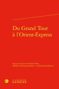 Du Grand Tour à l'Orient-Express