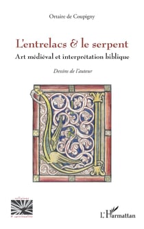 L'entrelacs & le serpent : Art médiéval et interprétation biblique