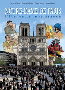 Notre Dame de Paris : L'éternelle renaissance
