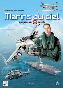 Marins du ciel : L 'épopée aéronavale