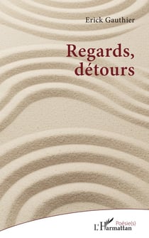 Regards, détours
