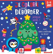 Je colorie sans déborder (2-4 ans) - Joyeux Noël ! - Avec gros contours en relief !
