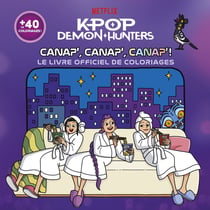 KPop Demon Hunters - Canap', canap', canap' ! - Le livre officiel de coloriages