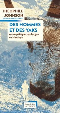 Des hommes et des yaks : Cosmopolitiques des bergers de l'Himalaya