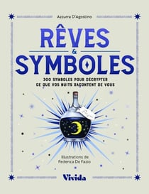 Rêves & Symboles : 300 symboles pour décrypter ce que vos nuits racontent de vous