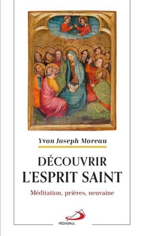 Decouvrir l'esprit saint - meditation, prieres, neuvaine